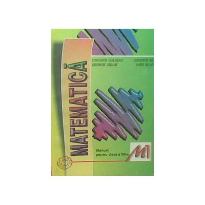 Matematică M1. Manual pentru clasa a XII-a.