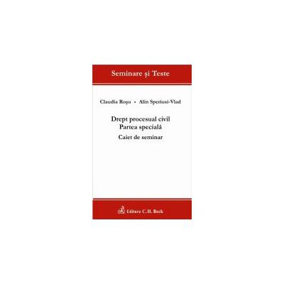 Drept procesual civil. Partea speciala. Caiet de seminar