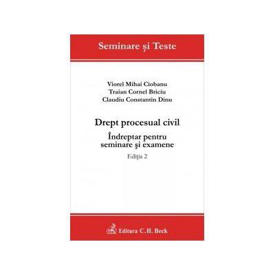 Drept procesual civil. Indreptar pentru seminare si examene : Editia a II - a