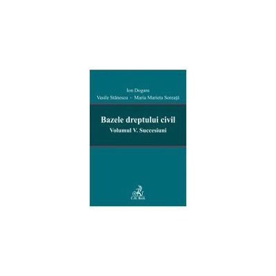 Bazele dreptului civil. Volumul V. Succesiuni