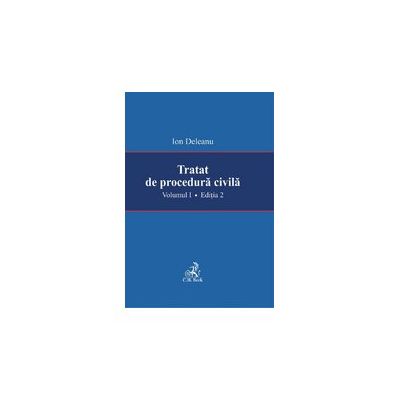 Tratat de procedura civila. Volumul I