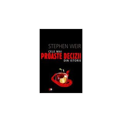 Cele mai proaste decizii din istorie