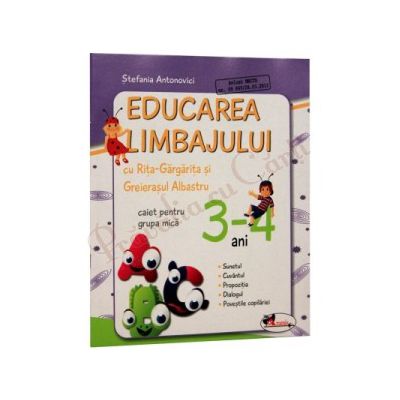 Educarea limbajului - Caiet pentru grupa mica 3-4 ani