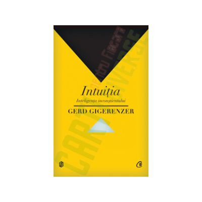 Intuiţia. Inteligenţa inconştientului