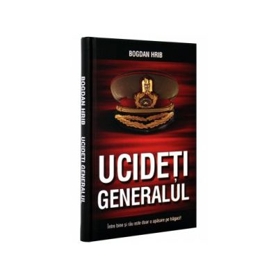 Ucideti generalul