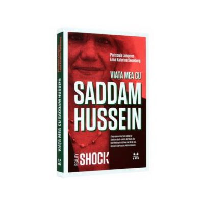 Viata mea cu Saddam Hussein