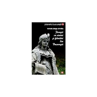 Povesti cu statui si fantani din Bucuresti