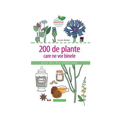 200 de plante care ne vor binele