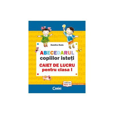 ABECEDARUL COPIILOR ISTETI. CAIET DE LUCRU PENTRU CLASA I