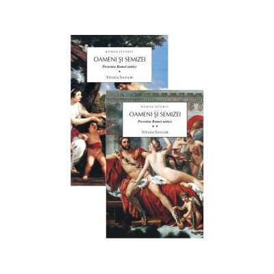 OAMENI SI SEMIZEI. POVESTEA ROMEI ANTICE, VOL. I+II
