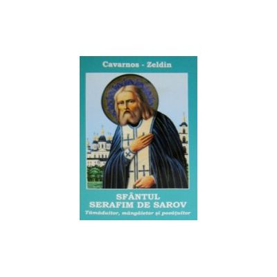 Sfantul Serafim de Sarov. Tamaduitor, mangaietor si povatuitor