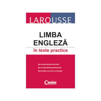 LAROUSSE. LIMBA ENGLEZA IN TEXTE PRACTICE