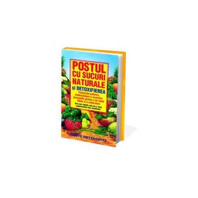 Postul cu sucuri naturale si detoxifierea
