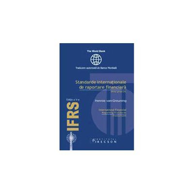 IFRS, editia a VI-a. Standarde Internationale de Raportare Financiara. Ghid practic