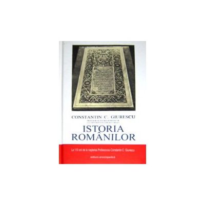 Istoria romanilor - Constantin C. Giurescu