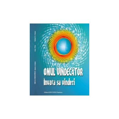 Omul vindecator - Invata sa vindeci