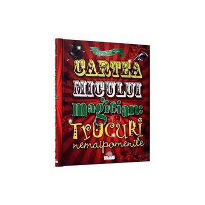Cartea micului magician - Trucuri nemaipomenite