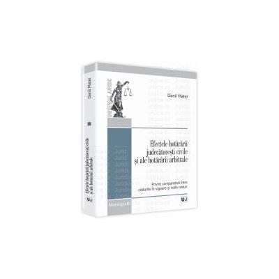 Efectele hotararii judecatoresti civile si ale hotararii arbitrale