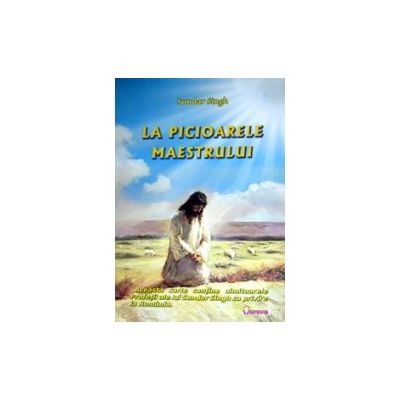 La picioarele Maestrului - Sundar Singh
