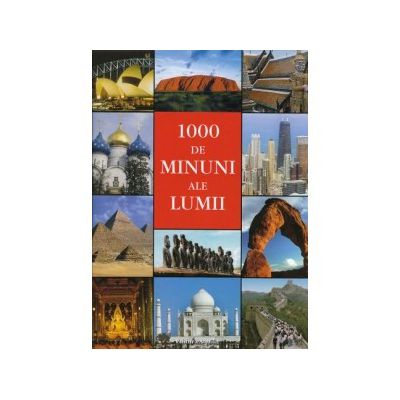 1000 de minuni ale lumii