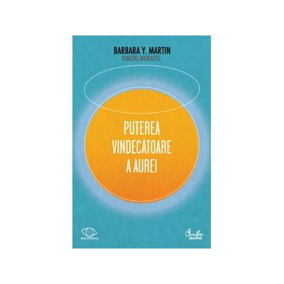 Puterea vindecătoare a aurei. Cum să folosiţi energia spirituala pentru sanatatea fizica si starea de bine
