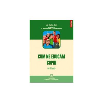 Cum ne educam copiii 4 -11 ani