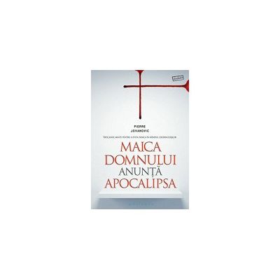 Maica Domnului anunţă Apocalipsa