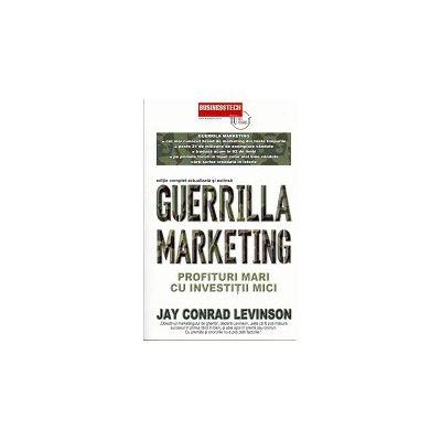 Guerrilla marketing Profituri mari cu Investitii Mici