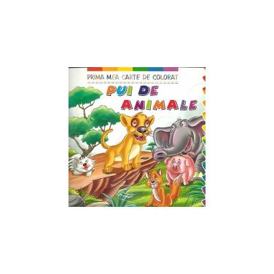 Prima mea carte de colorat - Pui de animale