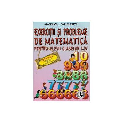 Exercitii si probleme de Matematica pentru elevii claselor I-IV