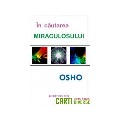 In cautarea miraculosului