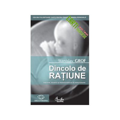 Dincolo de raţiune. Naştere, moarte şi transcendenţă în psihoterapie - Ediţia a II-a
