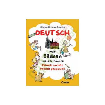 Germana. Primele cuvinte. Primele propozitii. Deutsch mit Bildern für alle Kinder