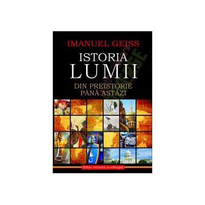 Istoria Lumii — Din preistorie pana astazi
