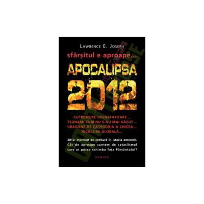Apocalipsa 2012. Sfarsitul este aproape
