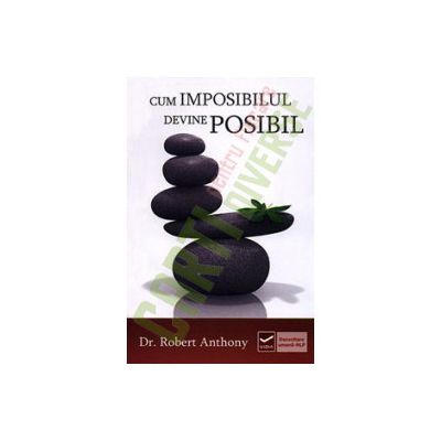 Cum imposibilul devine posibil