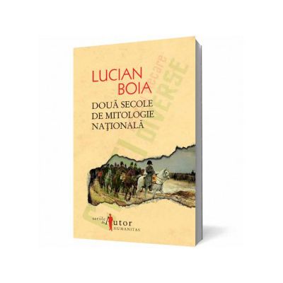 Două secole de mitologie naţională