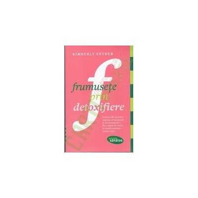 Frumusete prin detoxifiere