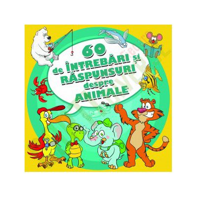 60 de intrebari si raspunsuri despre animale