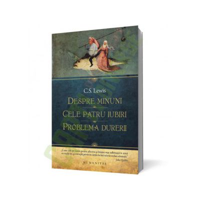 Despre minuni. Cele patru iubiri. Problema durerii