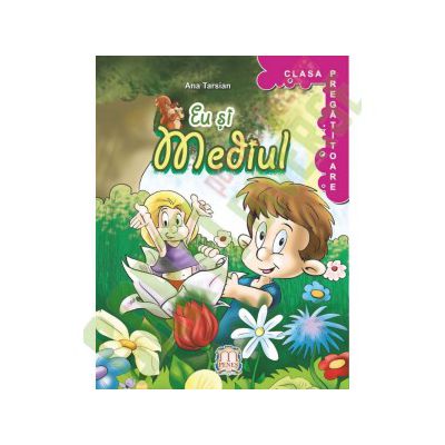 Eu si mediul. Clasa Pregatitoare