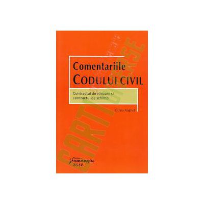 Comentariile Codului civil - Contractul de vanzare si contractul de schimb