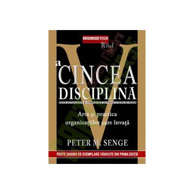 A cincea disciplina. Arta si practica organizatiilor care invata