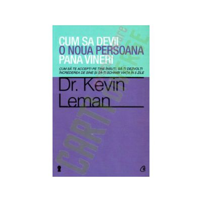 Cum sa devii o noua persoana pana vineri