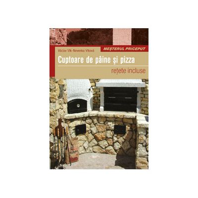 Cuptoare de pâine şi pizza. Reţete incluse