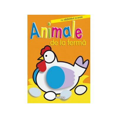 Animale de la ferma. Cu abtibilduri si poze