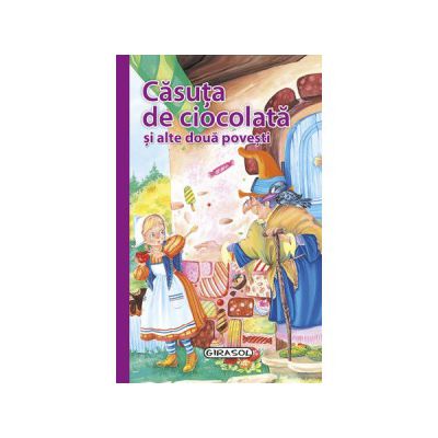 Povesti de buzunar. Casuta de ciocolata si alte doua povesti