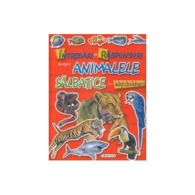 Intrebari si raspunsuri despre animale salbatice cu abtibilduri