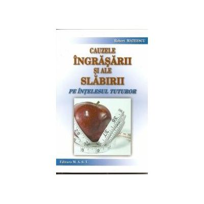 Cauzele ingrasarii si ale slabirii pe intelesul tuturor