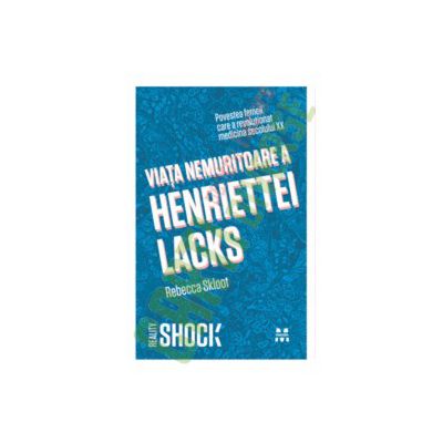 Viaţa nemuritoare a Henriettei Lacks